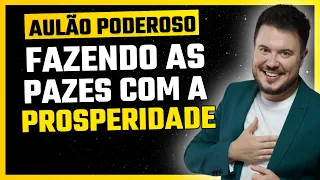 AULÃO PODEROSO COM WILLIAM SANCHES - FAZENDO AS PAZES COM A PROSPERIDADE