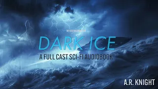 Dark Ice - A Full Cast Science Fiction Space Opera Audiobook - The Wild Nines Book Two - Unabridged