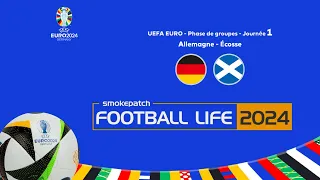 UEFA EURO 2024 GROUPE A | ALLEMAGNE-ECOSSE  ( football life 24 )