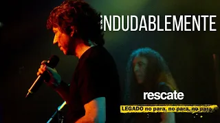 Indudablemente ft. FABIÁN LIENDO (EN VIVO 2022) | El legado no para - Rescate Rock