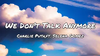 Charlie Puth -We Don't Talk Anymore,ft. Selena Gomez(Lyrics)