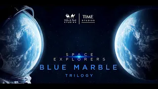 Blue Marble Trilogy : Space Explorers - Trailer