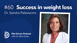 Success in a weight loss clinic – Diet Doctor Podcast with Dr. Sandra Palavecino