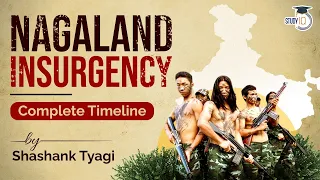 How Nagaland insurgency started & status now | Internal security | GS Paper 3