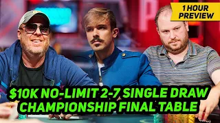World Series of Poker 2022 | $10,000 2-7 Single Draw Championship Final Table | 1-Hour Preview