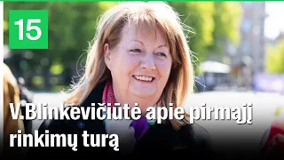 Vilija Blinkevičiūtė apie pirmąjį prezidento rinkimų turą