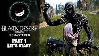 Black Desert Online Remastered - Part 1 - Let's Start