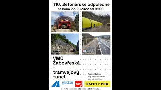 110. Betonářské ONLINE odpoledne na téma VMO Žabovřeská - tramvajový tunel