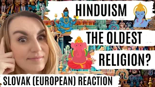 Hinduism the oldest religion? | Slovak (European) Reaction (hmmmm...)