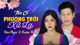 Tân Cổ PHƯƠNG TRỜI XỨ LẠ -  Bảo Ngọc 💖 Xuân Hòa | Vọng Cổ Hơi Dài Miền Tây Hay Nhất