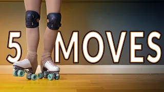 First Five Roller Skating Moves To Learn After Standing - Ideal Moves For Beginners