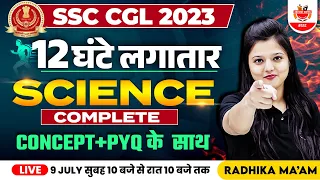 SSC CGL 2023 | Complete 12 Hours Science Marathon | SSC CGL Science Marathon By Radhika Ma'am