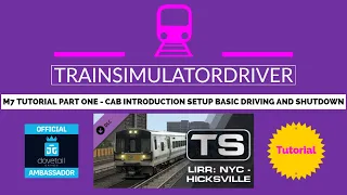 TSC M7 Tutorial Part One - Cab Introduction Setup basic driving and Shutdown