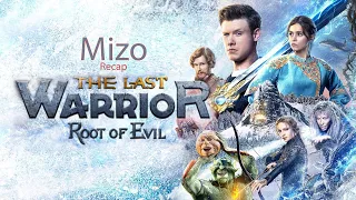 Root Of Evil | The Last Warrior | Mizo | Recap