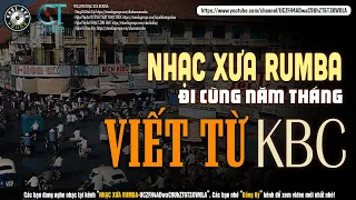 Nhạc Xưa Rumba Hiếm Có Vô Cùng | VIẾT TỪ KBC - Lk Nhạc Lính Xưa 1975 Hay Bất Hủ Một Thời