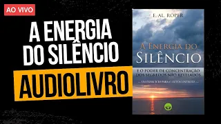 (AUDIOLIVRO) A ENERGIA DO SILÊNCIO | COMPLETO | E. AL. Roper | Resumos Inteligentes