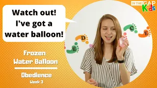 Frozen Water Balloons | Obedience Object Lesson for Kids | Obedience for Kids (Week 3)