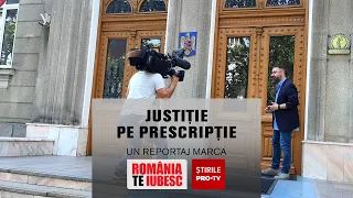 Justiție pe prescripție, reportaj realizat de echipa România, te iubesc!