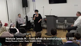 Mărturie Lenuța M. - Fostă solistă de muzică populară | Biserica Dunamis Crasna | 2021