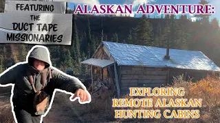 Alaska Adventure: Exploring Remote Alaskan Hunting Cabins
