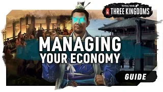 MANAGING YOUR ECONOMY | A Total War: Three Kingdoms Guide