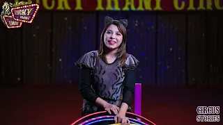 Circus Stories | NATASHA NAVEED | Lucky Irani Circus