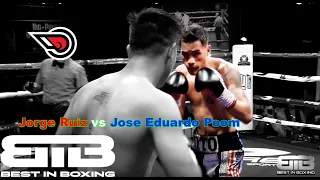 Best in Boxing: Jorge Ruiz vs Jose Eduardo Poom Fight