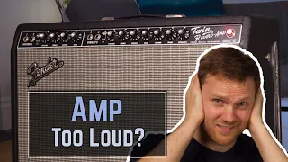 9 Solutions For When Your Tube Amp is Too Loud