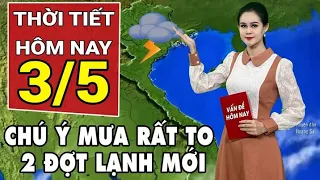 Dự báo thời tiết 3/5: Bắc Bộ đón mưa lớn dài ngày, Nam Bộ mưa chưa thấm đã nóng ‘thiêu đốt’