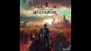 Vermont & 8THSIN - Witch Hunter (Feat Annina Giannini) Original Mix