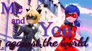 Ladynoir - Me and You Against the World - Miraculous Ladybug Amv