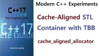 013 - Cache-Aligned STL Container with Intel TBB cache_aligned_allocator, C++20 Feature testing