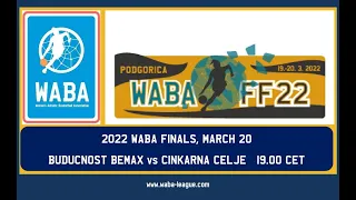 2021-22 WABA Finals Buducnost Bemax-Cinkarna Celje 19.00 CET (20/03/2022)