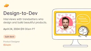 Design-to-Dev: An Interview with Salih Berk, Product Designer at Zeplin! 👨‍🎨
