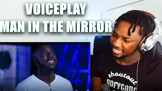 MAN IN THE MIRROR | VoicePlay Feat. Deejay Young | REACTION