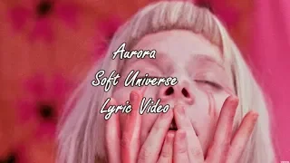 Aurora - Soft Universe - Lyric Video