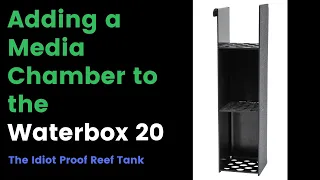 Adding a Media Chamber to the Waterbox Cube 20