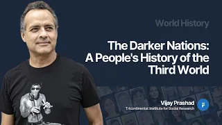 The Darker Nations: A People's History of the Third World - Vijay Prashad