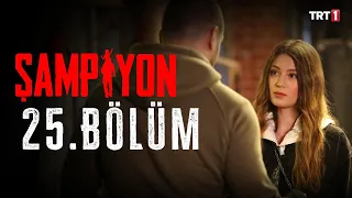 Şampiyon 25. Bölüm