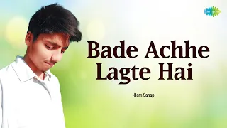 Bade Achhe Lagte Hai | Ram Sanap | Hindi Music Recreation | Saregama Open Stage