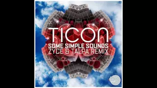 Ticon - Some Simple Sounds (Talpa & Zyce Remix) ᴴᴰ