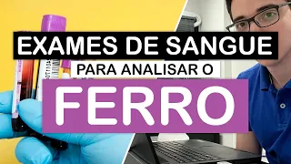 Quais os exames de sangue para analisar o seu Ferro?