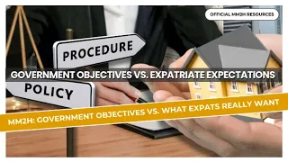 MM2H: Government Objectives vs. What Expats Really Want