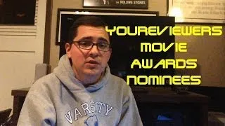 Youreviewers Movie Awards Nominees 2014 - Joe's Reaction