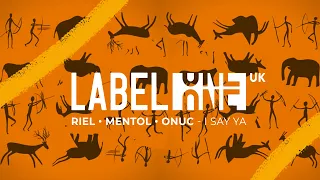 Riel, Mentol, Onuc - I Say Ya