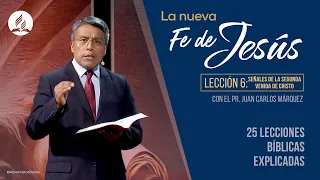 La Fe de Jesús - Lección 6: Señales de la segunda venida de Cristo