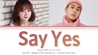 LOCO (로꼬) & PUNCH (펀치) " SAY YES " LYRICS  (1 HOUR) 『Juan』♫