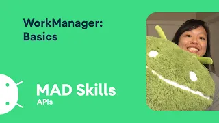 WorkManager: Basics - MAD Skills