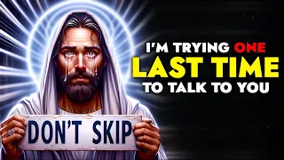 God Says ➨ I Want To Talk To You Don't Skip| God Message Today For You | God Tells