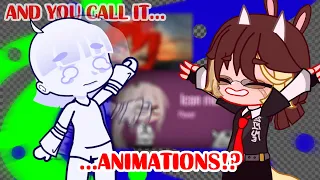 AND YOU CALL IT ANIMATIONS?? 🤢 Watching your animations!! || Gacha Club